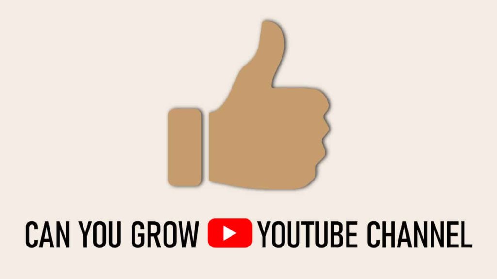 can you grow youtube channel will my youtube channel grow how to grow youtube channel
