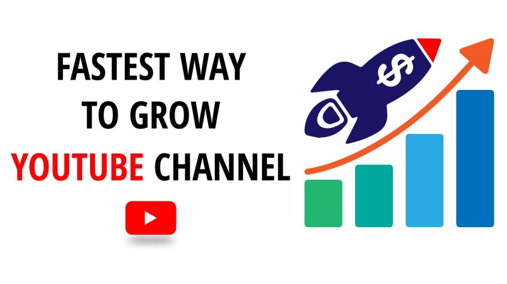 fastest way to grow youtube channel fastest way to grow your youtube channel how to grow a youtube channel fast