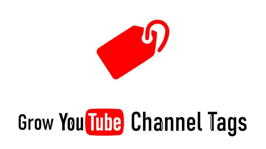 grow youtube channel tags how to grow youtube channel tags grow youtube channel