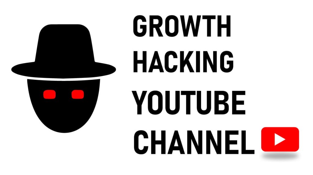 growth hacking youtube channel growth hacking youtube youtube growth hacks