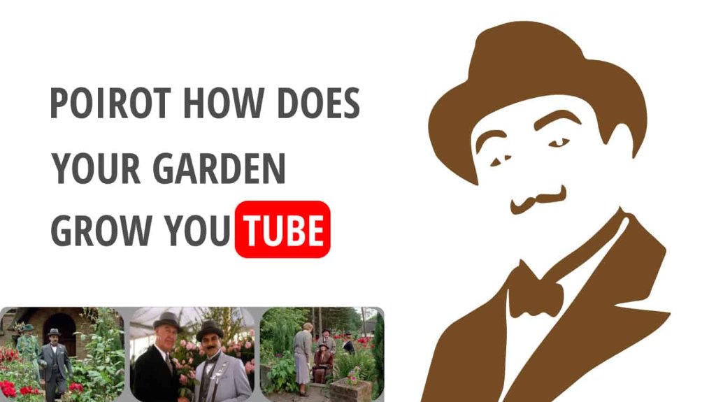 poirot how does your garden grow youtube how does your garden grow poirot poirot how does your garden grow