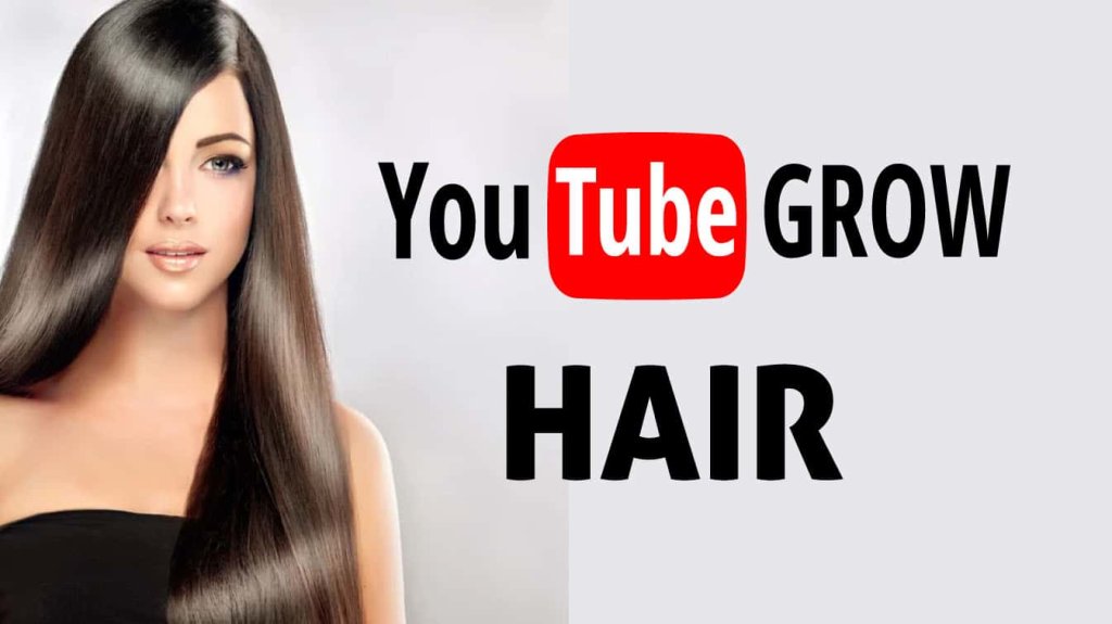 youtube grow hair youtube grow hair fast youtube hair growth