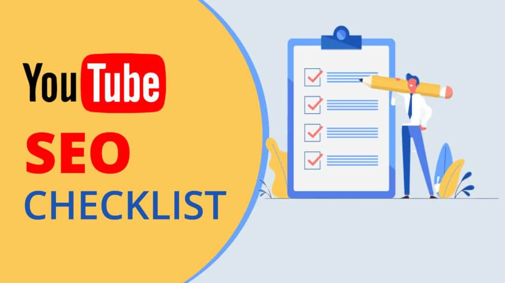 youtube seo checklist youtube video checklist youtube channel setup checklist