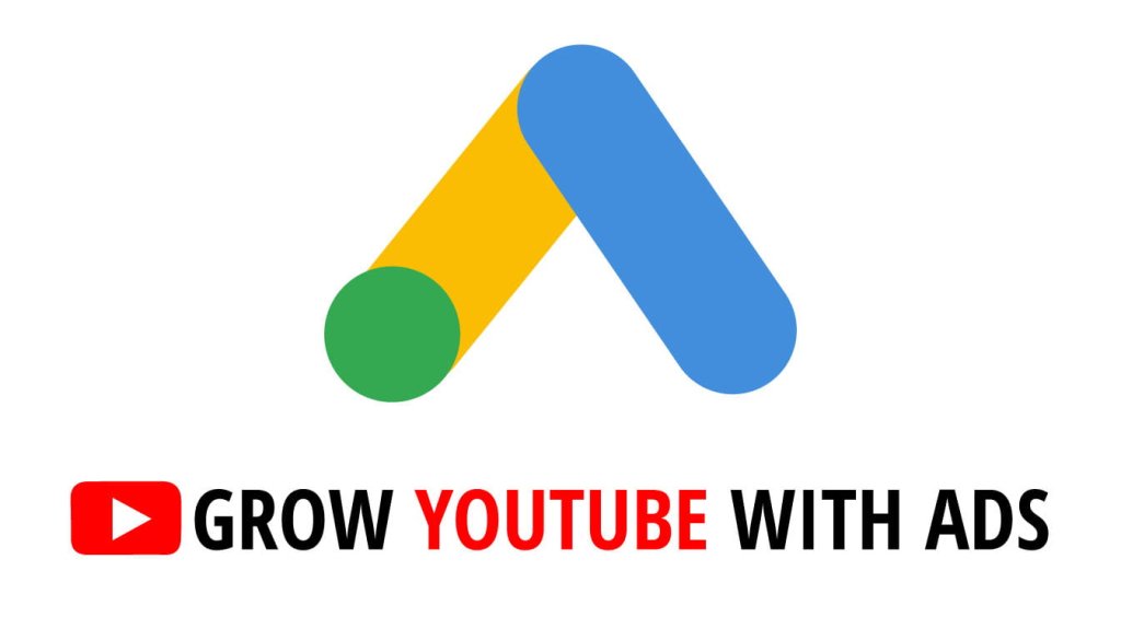 grow youtube with ads grow youtube channel with ads grow a youtube channel