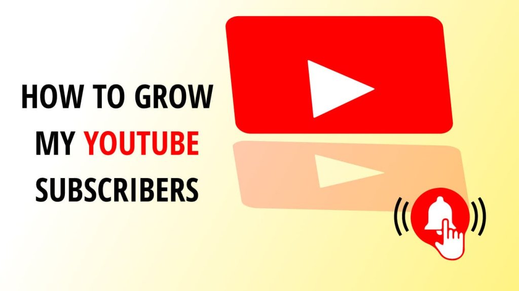 how to grow my youtube subscribers how grow my youtube channel how to grow my youtube