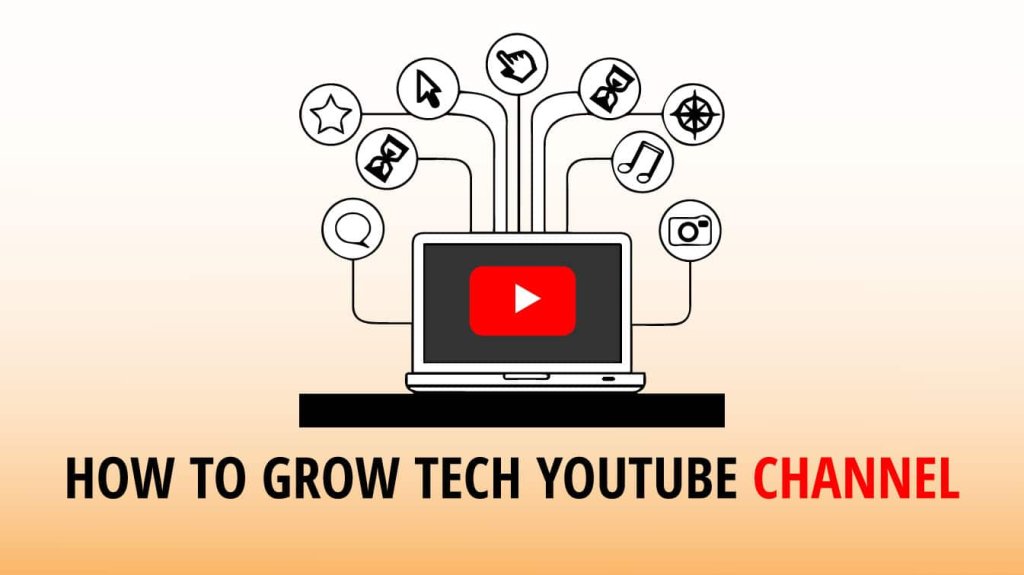 how to grow tech youtube channel how to grow a tech channel on youtube grow a youtube channel fast
