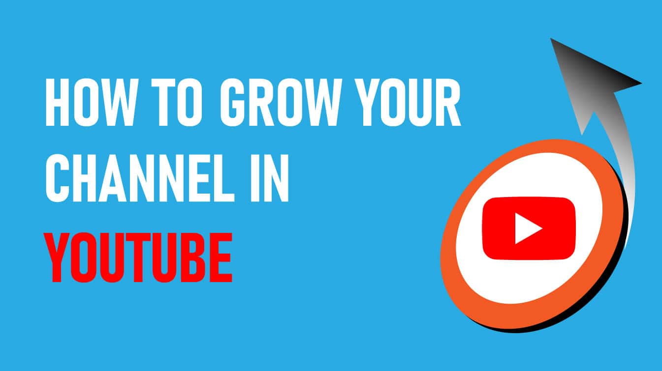 how to grow your channel in youtube how to grow a youtube channel how do youtube channels grow