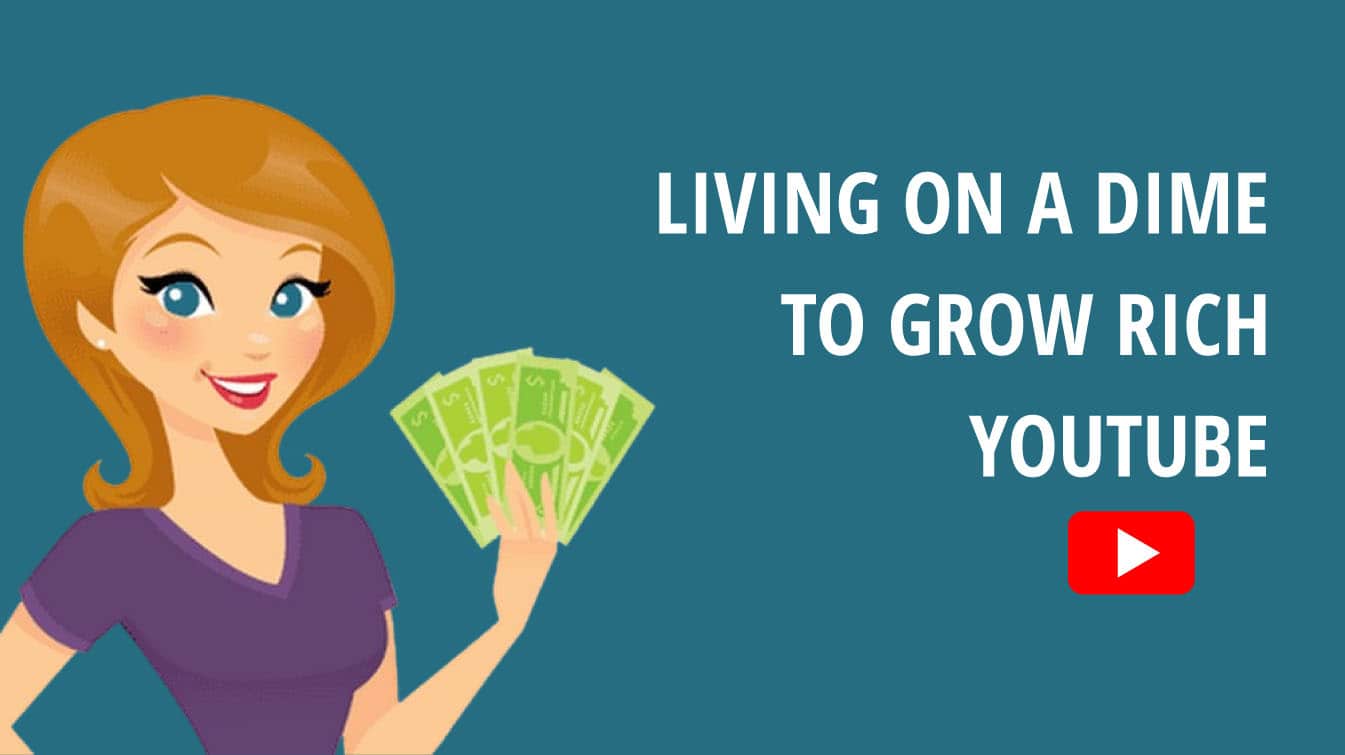 living on a dime to grow rich youtube how to grow wealthy how to grow wealth