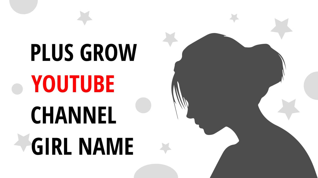 plus grow youtube channel girl name name for youtube channel girl a girl youtuber