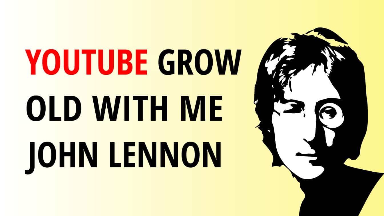 youtube grow old with me john lennon grow old with me by john lennon song grow old with me john lennon