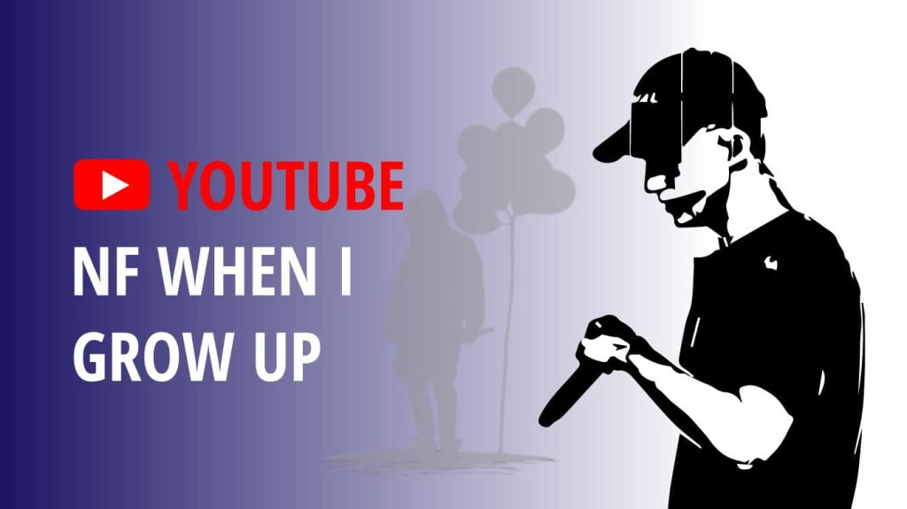 youtube nf when i grow up is youtube still growing nf when i grow up youtube