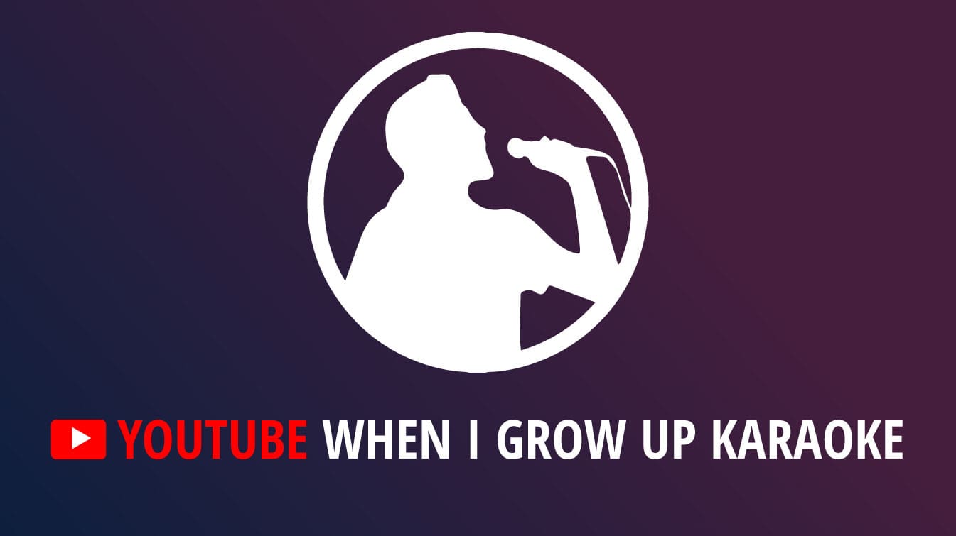 youtube when i grow up karaoke youtube what baking can do karaoke karaoke when i grow up